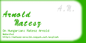 arnold matesz business card